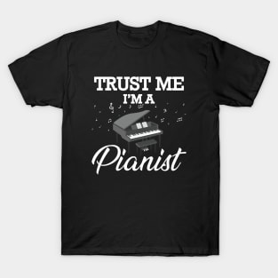 Pianist - Trust me I'm a pianist T-Shirt